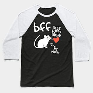 Cute mouse design my bff is my mouse, best furry friend Baseball T-Shirt